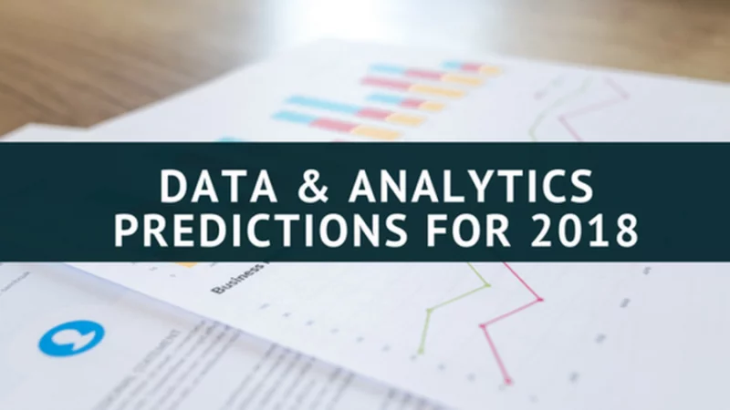 Data & Analytics Predictions for 2018