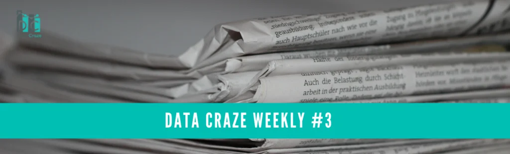 Data Craze Weekly #3